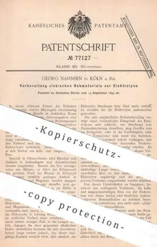 original Patent - Georg Nahnsen , Köln / Rhein | 1893 | Rohmaterial zur Elektrolyse | Zink , Metall , Erz , Erze , Strom