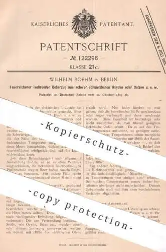 original Patent - Wilhelm Boehm , Berlin | 1899 | Feuersicherer isolierender Überzug aus Oxyd o. Salz | Metall , Draht