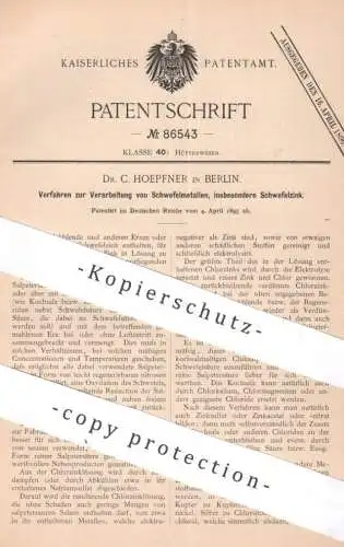 original Patent - Dr. C. Hoepfner , Berlin | 1895 | Verarbeitung von Schwefelmetall , Schwefelzink | Schwefel , Metall