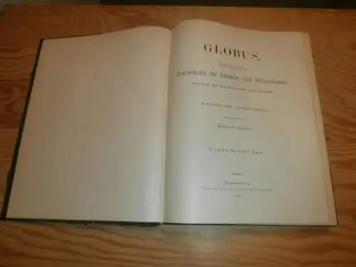 Völkerkunde Januar bis Juni 1897 gebundene GLOBUS Zeitschriften , Expedition , Kolonie , Reise , Berichte , Etnologie !