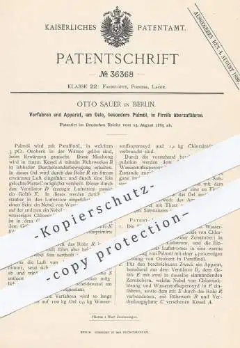original Patent - Otto Sauer , Berlin , 1885 , Überführung von Palmöl bzw. Öl in Firniss | Paraffin , Chemie , Lack !!