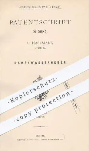 original Patent - C. Hasemann in Berlin , 1878 , Dampfwasserheber | Pumpe , Pumpen , Dampfmaschinen , Dampfkessel !!!