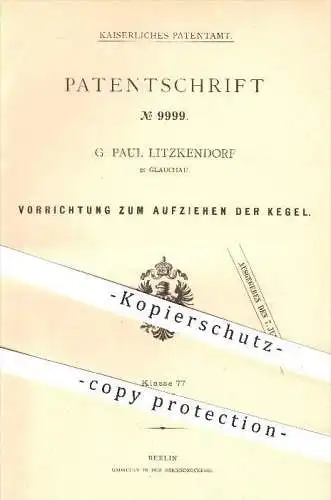 original Patent - G. Paul Litzkendorf in Glauchau , 1880 , Aufziehen der Kegel , Kegeln , Kegelbahn , Bowling , Sport !!