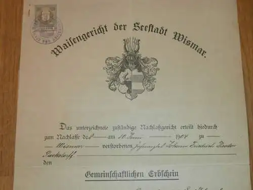 Waisengericht - Wismar 1904 , Erbschein , mit Marke , Suckstorff , Mecklenburg !!