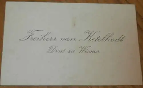 alte Visitenkarte - Freiherr von Ketelhodt - Drost zu Wismar , Adel , Mecklenburg !!!