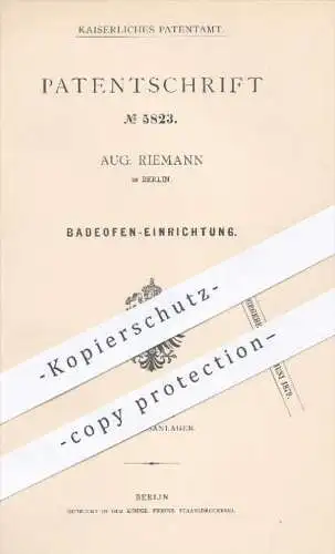 original Patent - Aug. Riemann , Berlin , 1878 , Badeofen | Ofen , Öfen , Heizung , Ofenbauer , Kessel , Rauchrohr !!!