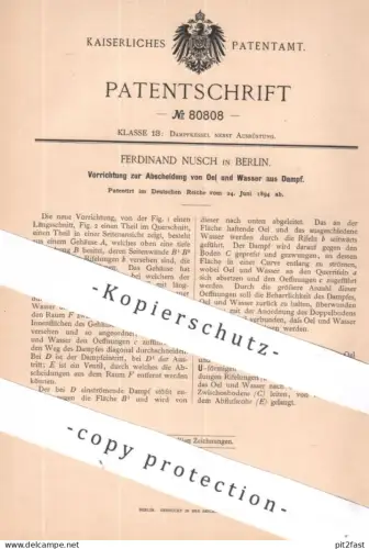 original Patent - Ferdinand Nusch , Berlin | 1894 | Abscheidung von Öl und Wasser aus Dampf | Dampfkessel , Wasserkessel