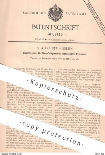 original Patent - A. & O. Huff , Berlin | 1895 | Dampfbrenner für Dampfluftgemisch | Petroleum , Brenner , Gasbrenner