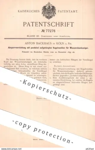 original Patent - Anton Backhaus , Köln / Rhein | 1893 | Kugelventil für Wasserstandsanzeiger | Ventil , Dampfkessel !!