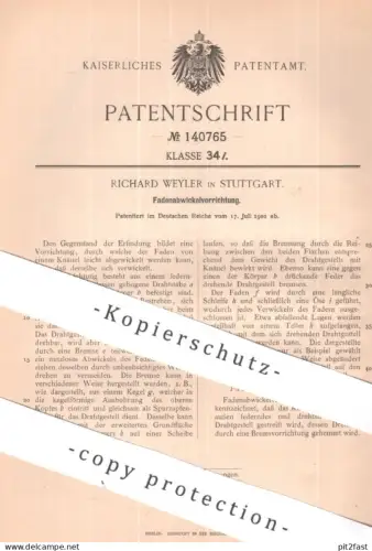 original Patent - Richard Weyler , Stuttgart | 1902 | Fernabwickelvorrichtung | Faden vom Knäuel abwickeln | Garn !!