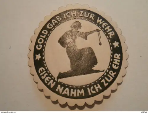 Gold gab ich zur Wehr - Eisen nahm ich zur Ehr , Siegelmarke , Reklame , Marke !