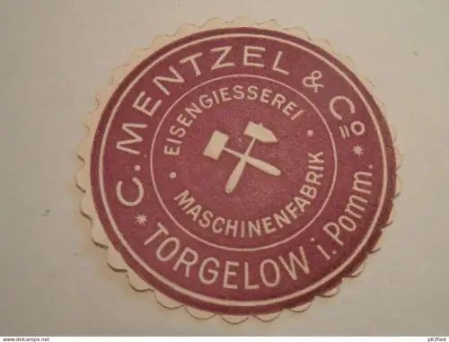 C. Mentzel - Eisengiesserei - Torgelow i.P , Mecklenburg , Siegelmarke , Reklame