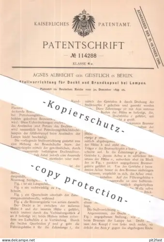 original Patent - Agnes Albrecht geb. Geistlich , Berlin | 1899 | Stellvorrichtung für Docht u. Brandkapsel bei Lampen !