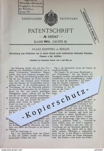 original Patent - Franz Knipping , Berlin | 1905 | Verkorken von Flaschen , Fässer | Korken , Flasche , Fass , Druck !!