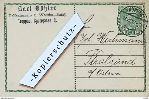 Weinhandlung - Karl Köhler in Troppau , 1912 , Stempel , Reklame / Werbung , Postkarte J. Wichmann Stralsund