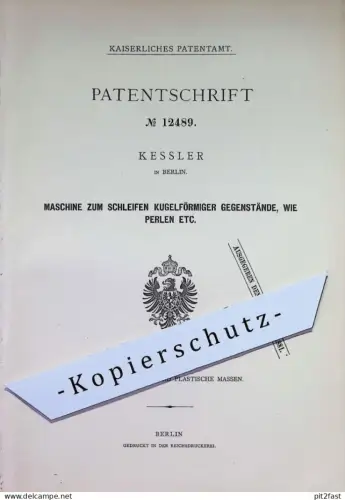 original Patent - Kessler , Berlin | 1880 | Schleifen von runden Kugeln , Perlen , Horn , Elfenbein , Schmuck