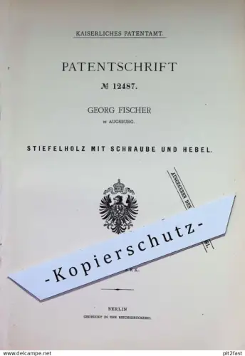 original Patent - Georg Fischer , Augsburg | 1880 | Stiefelholz mit Schraube und Hebel | Stiefel , Schuhe , Schuster !!
