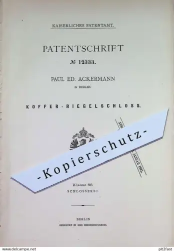 original Patent - Paul Ed. Ackermann , Berlin | 1880 | Koffer - Riegelschloss | Schloss Schlösser , Tasche , Verschluss