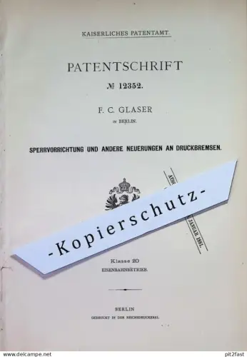original Patent - F. C. Glaser , Berlin | 1880 | Sperrvorrichtung an Druckbremsen | Bremse , Bremsen | Eisenbahn , Bahn