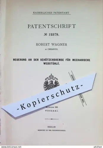 original Patent - Robert Wagner , Chemnitz | 1880 | Schützenbremse für mechanische Webstühle | Webstuhl , Weben , Weber