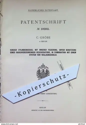 original Patent - C. Gröbe , Berlin | 1880 | Zylinderkessel | Kessel Walzenkessel Dampfkessel Wasserkessel , Feuerung