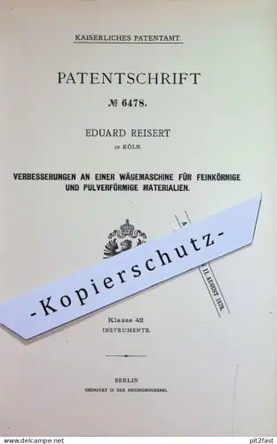 original Patent - Eduard Reisert , Köln / Rhein | 1878 | Wägemaschine für Korn o. Pulver | Waage , Waagen | Getreide