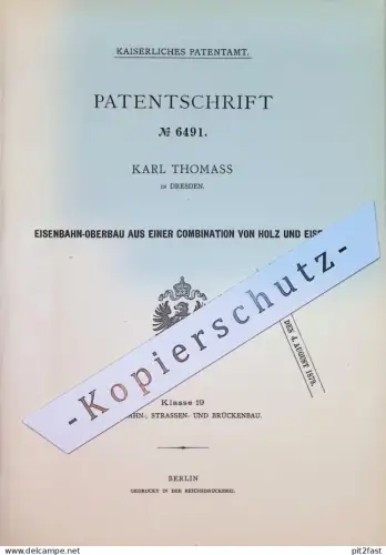 original Patent - Karl Thomass , Dresden | 1879 | Eisenbahn - Oberbau aus Holz & Eisen | Eisenbahnen , Straßenbahn , Zug