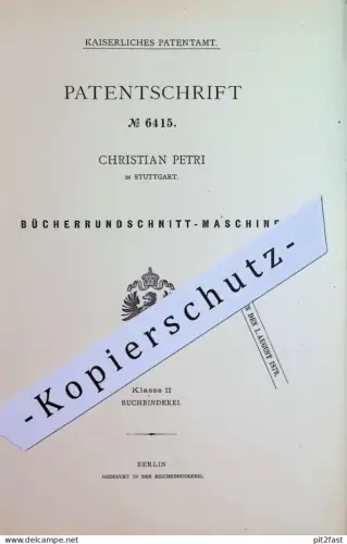 original Patent - Christian Petri , Stuttgart | 1878 | Bücherrundschnitt - Maschine | Buchbinderei , Buch , Bücher !!