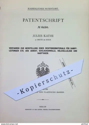 original Patent - Julius Kathe , Köln / Deutz | 1879 | Dichtungsmaterial für Dampfleitung aus Asbest , Holz - Zellulose
