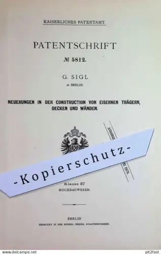 original Patent - G. Sigl , Berlin | 1878 |  Konstruktion von Eisen - Träger , Decken , Wände | Stahl , Schmiedeeisen