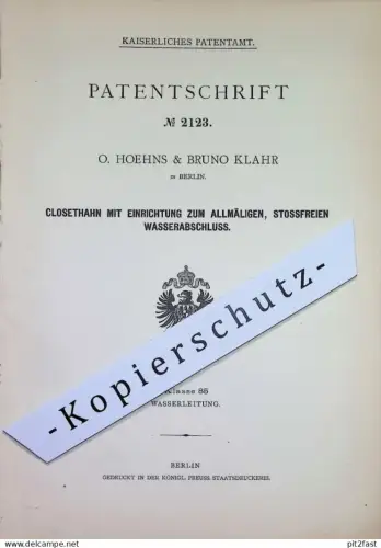 original Patent - O. Hoehns & Bruno Klahr , Berlin | 1877 | Closethahn | Wasserhahn , WC Toilette Bad , Ventil , Wasser