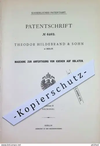original Patent - Theodor Hildebrand & Sohn , Berlin | 1879 | Anfertigung von Kuchen auf Oblaten | Bäcker , Bäckerei