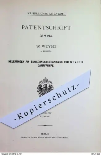 original Patent - W. Weyhe , Bremen | 1878 | Bewegungsmechanismus an Dampfpumpe von Weyhe | Dampfmaschine , Motor