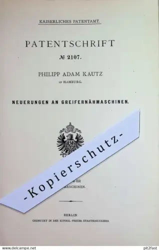 original Patent - Philipp Adam Kautz , Hamburg | 1878 | Greifernähmaschine | Greifer - Nähmaschine | Schneiderei , Nähen
