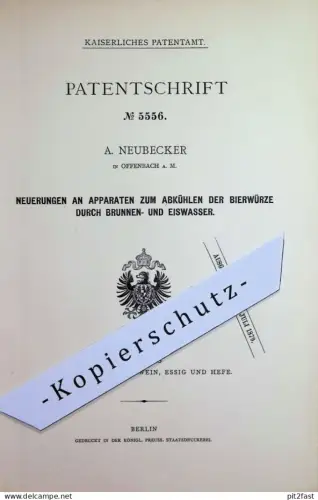 original Patent - A. Neubecker , Offenbach / Main | 1878 | Abkühlen der Bierwürze durch Brunnen- u. Eiswasser | Bier !!