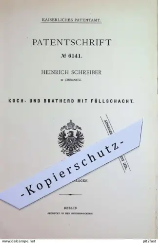 original Patent - Heinrich Schreiber , Chemnitz | 1878 | Kochherd u. Bratherd mit Füllschacht | Backofen , Herd , Kochen
