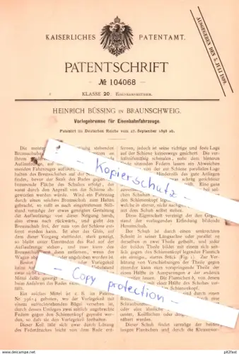original Patent - Heinrich Büssing in Braunschweig , 1898 , Vorlegebremse für Eisenbahnfahrzeuge !!!