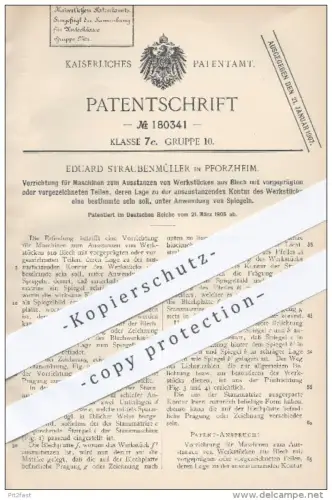 original Patent - E. Straubenmüller , Pforzheim , 1905 , Ausstanzen von Werkstücken aus Blech mittels Spiegel , Bleche