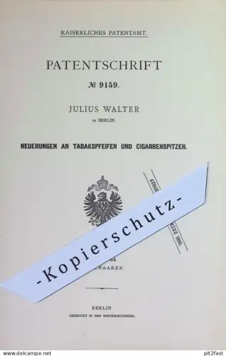 original Patent - Julius Walter , Berlin | 1879 | Tabakspfeife u. Zigarrenspitzen | Tabak , Pfeife , Zigarren , Zigarre