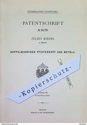original Patent - Julius Riedel , Berlin | 1879 | Doppelwandiger Pfeifenkopf aus Metall | Pfeife , Pfeifen , Tabakpfeife