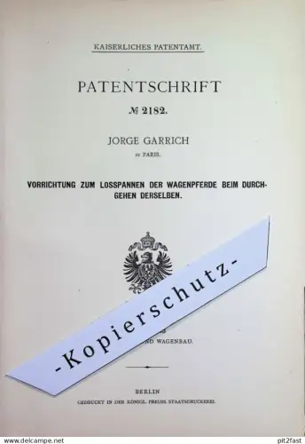 original Patent - Jorge Garrich , Paris , Frankreich | 1877 | Losspannen der Wagenpferde | Pferd Pferde , Kutsche Wagen