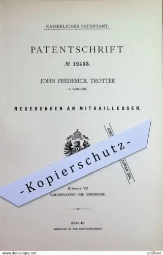 original Patent - John Frederick Trotter , London , England | 1879 | Mitrailleuse | Geschoss , Waffen , Geschütz !!
