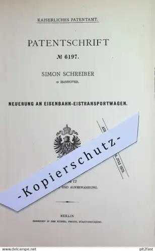 original Patent - Simon Schreiber , Hannover | 1878 |  Eisenbahn - Eistransportwagen | Kühlwagen , Kühlung , Eisschrank