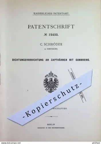 original Patent - C. Schröder , Dortmund | 1880 | Dichtung an Zapfhahn mit Gummiring | Zapfanlage , Dichtungen