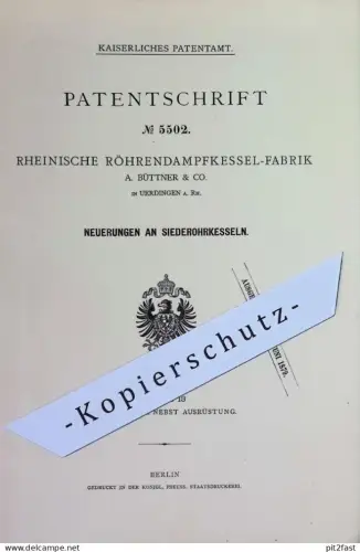 original Patent - Rheinische Röhrendampfkessel Fabrik A. Büttner & Co , Uerdingen a. Rh. | 1878 | Siederohrkessel !