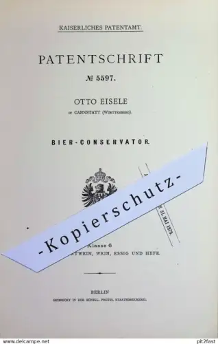 original Patent - Otto Eisele , Stuttgart / Cannstatt | 1878 | Bier - Konservator | Konservierung , Bierfass , Fass !!