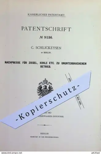 original Patent - C. Schlickeysen , Berlin | 1879 | Nachpresse für Ziegel , Kohle | Presse , Pressen , Ziegelei , Ton
