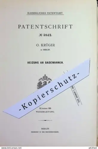 original Patent - O. Krüger , Berlin | 1878 | Heizung an Badewannen | Badewanne | Ofen , Öfen , Badeofen | Heizungen !