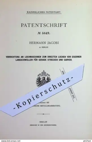 original Patent - Hermann Jacobi , Berlin | 1878 | Lochmaschinen für eiserne Langschwellen | Metall , Eisen , Schwellen