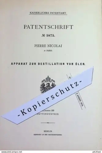 original Patent - Pierre Nicolai , Paris , Frankreich | 1878 | Destillation von Ölen | Öl , Öle , Destille , Fette